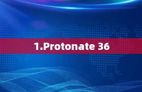 1.Protonate 36 1.Protonate 36